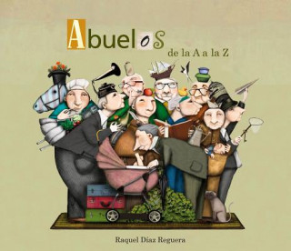 Abuelos de la A a la Z / Grandfather?s From A to Z