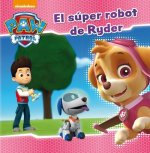 Paw Patrol. El super robot de Ryder