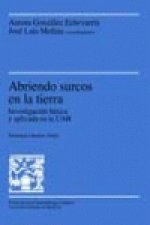 Abriendo surcos en la tierra : investigación básica y aplicada a la Universidad Autónoma de Barcelona