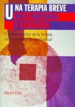 Una terapia breve más profunda y duradera : enfoque teórico de la terapia racional emotivo-conductual