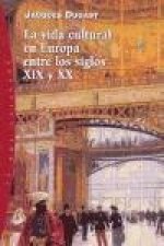 La vida cultural en Europa entre los siglos XIX y XX