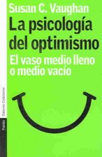 La psicología del optimismo : el vaso medio lleno o medio vacío