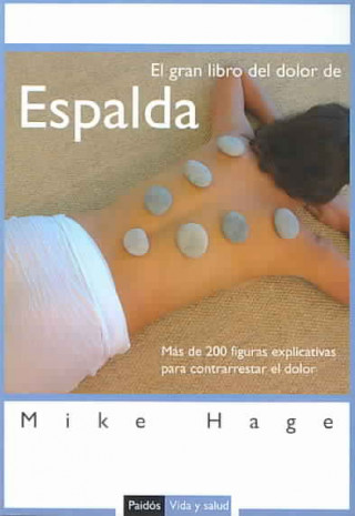 El gran libro del dolor de espalda : más de 200 figuras explicativas para contrarrestar el dolor