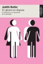 El género en disputa : el feminismo y la subversión de la identidad