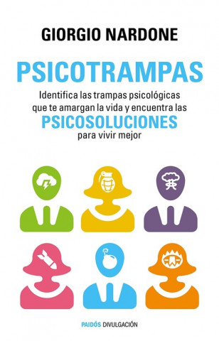 Psicotrampas : identifica las trampas psicológicas que te amargan la vida y encuentra las psicosoluciones para vivir mejor