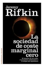 La sociedad de coste marginal cero : el Internet de las cosas, el procomún colaborativo y el eclipse del capitalismo