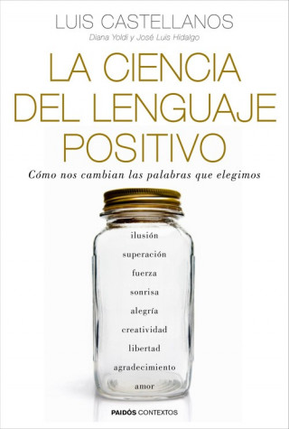 La ciencia del lenguaje positivo: cómo nos cambian las palabras que elegimos