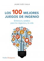 Los 100 mejores juegos de ingenio: entrena tu cerebro para los negocios y la vida