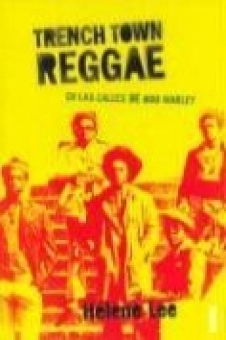 Trench Town Reggae : en las calles de Bob Marley
