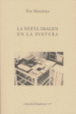 La nueva imagen en la pintura : la realización del neoplasticismo en la arquitectura del futuro lejano y de