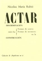 Actar : discriminación entre las formas de quietud y movimiento en la construcción