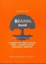 BRAINN Book: La gestión del talento sencilla, visible, completa, flexible, ilusionante y definitiva