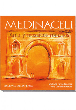 Medinaceli : arco romano y mosaicos