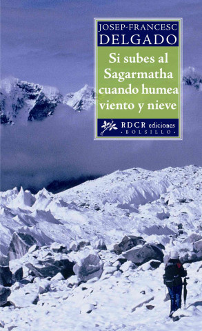 Sagarmatha : si asciendes al Sagarmatha cuando humea viento y nieve