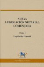 Nueva legislación notarial comentada