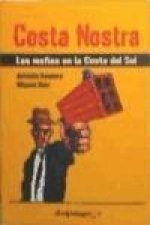 Costa nostra : la realidad de la mafia en la Costa del Sol