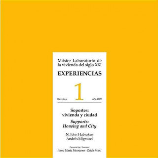 Experiencias 1: Soportes: Vivienda y Ciudad/Supports: Housing And City: Master Laboratorio de la Vivienda del Siglo XXI