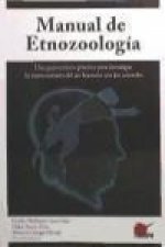 Manual de etnozoología : una guía teoríco-práctica para investigar la interconexión del ser humano con los animales