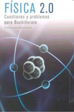 Física 2.0 : cuestiones y problemas para bachillerato