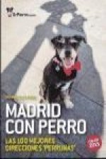 Madrid con perro : las 100 mejores direcciones perrunas 2015