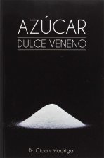 Azúcar, dulce veneno