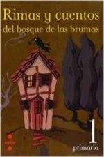 Rimas y cuentos del bosque de las brumas. 1 Primaria