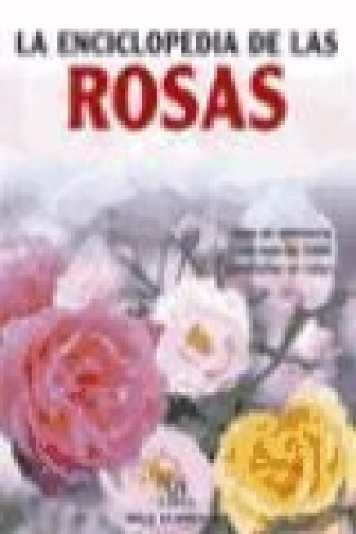 La enciclopedia de las rosas