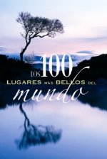 Los 100 lugares más bellos del mundo