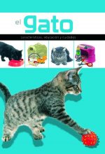 El gato : características, educación y cuidado