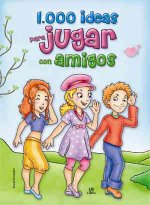 1000 ideas para jugar con amigos