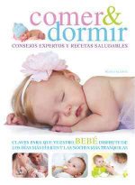 Comer y dormir : consejos expertos y recetas saludables