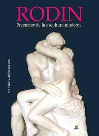 Rodin : precursor de la escultura moderna