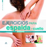 Ejercicios para espalda y cuello : cuidados para lesiones, embarazo y enfermedades