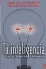 Tu inteligencia : cómo entenderla y mejorarla