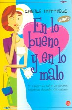 En lo bueno y en lo malo : y a pesar de todos los pesares, seguimos diciendo 