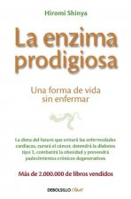 La Enzima Prodigiosa. (the Enzyme Factor: How to Live Long and Never Be Sick)