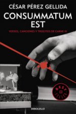 Versos, canciones y trocitos de carne 3. Consummatum est