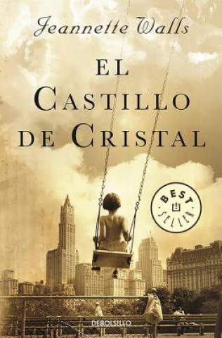 El Castillo de Cristal (the Glass Castle: A Memoir)