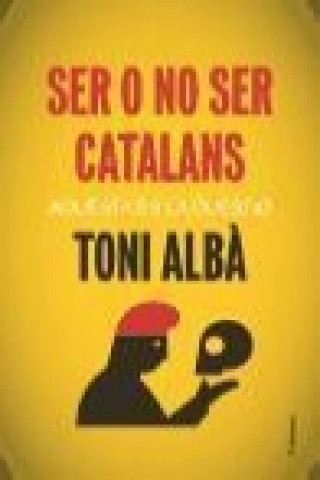 Ser o no ser catalans : Aquesta és la qüestió