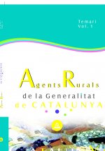Agents Rurals de la Generalitat de Catalunya. Temari. Vol. I.