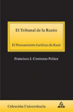 El tribunal de la razón : el pensamiento jurídico de Kant