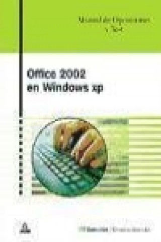 Office XP en Windows XP. Manual de oposiciones y test : Microsoft Word, Excel y Access