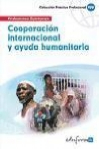 Cooperación internacional y ayuda humanitaria. Colección Práctico Profesional