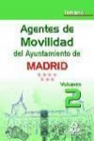 Agentes de Movilidad del Ayuntamiento de Madrid. Temario Volumen II