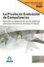 La prueba de evaluación de competencias, Servicio Andaluz de Salud (SAS). Guía para su preparación en los procesos selectivos