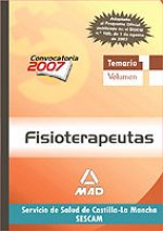Fisioterapeutas del Servicio de Salud de Castilla-La Mancha (SESCAM). Temario. Volumen I