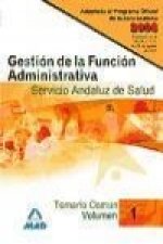 Gestión de la Función Administrativa del Servicio Andaluz de Salud (SAS). Temario Común. Volumen I