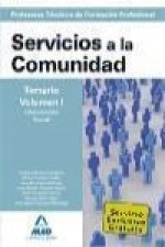 Cuerpo de Profesores Técnicos de Formación Profesional. Servicios a la Comunidad. Temario. Volumen I