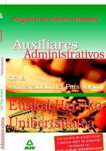 Auxiliares Administrativos de la Universidad del País Vasco-Euskal Herriko Unibertsitatea. Preguntas de examen razonadas