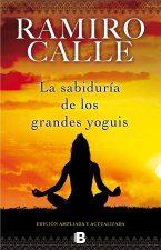 La Sabiduria de los Grandes Yoguis = The Wisdom of the Great Yogis